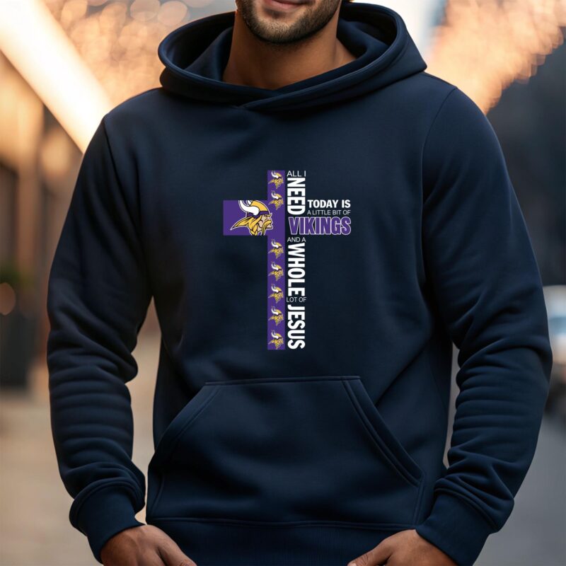 All20I20Need20Today20Is20A20Little20Bit20Of20Vikings20And20A20Whole20Lot20Of20Jesus20T20Shirt t shirt 1 1 13.jpg